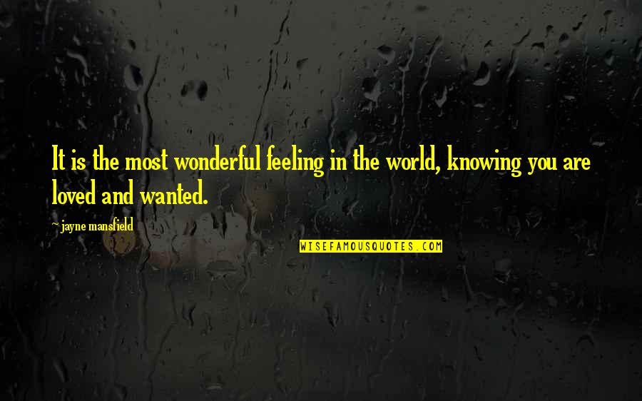 Mensen Accepteren Quotes By Jayne Mansfield: It is the most wonderful feeling in the