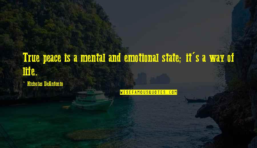 Mental Peace Quotes By Nicholas DeAntonio: True peace is a mental and emotional state;