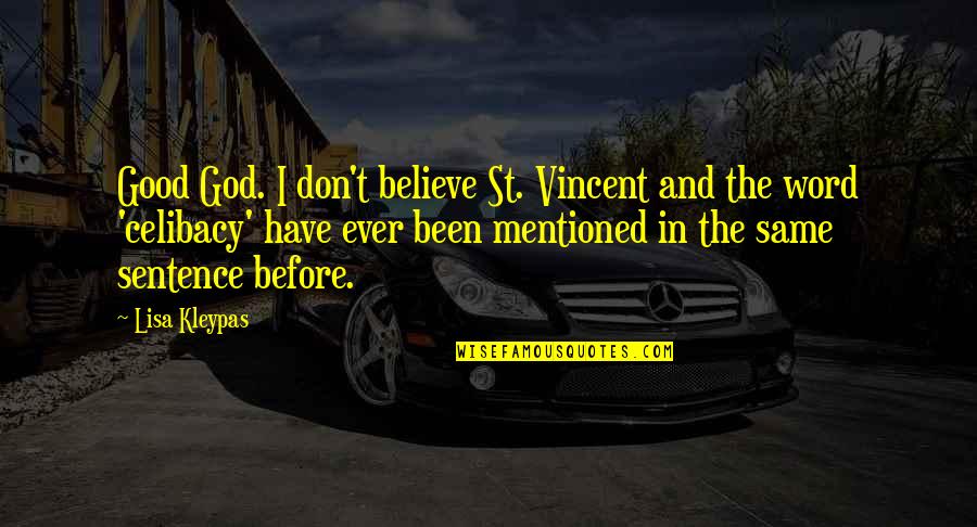 Mentioned Quotes By Lisa Kleypas: Good God. I don't believe St. Vincent and