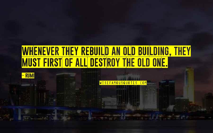 Mentorships In Film Quotes By Rumi: Whenever they rebuild an old building, they must