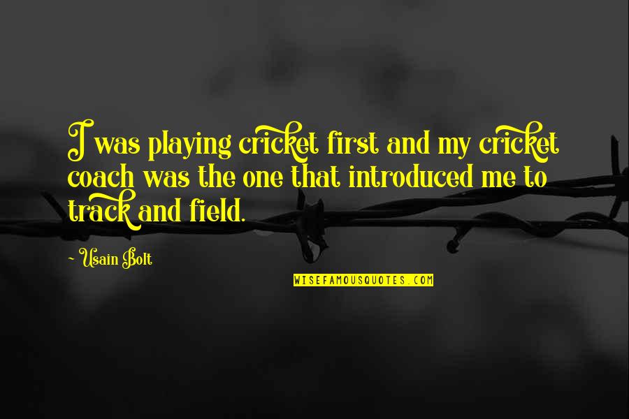 Merea Bentrott Quotes By Usain Bolt: I was playing cricket first and my cricket