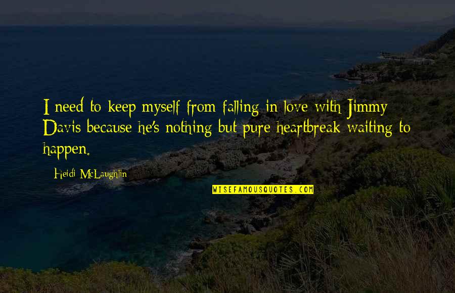 Merlyn Purdy Quotes By Heidi McLaughlin: I need to keep myself from falling in