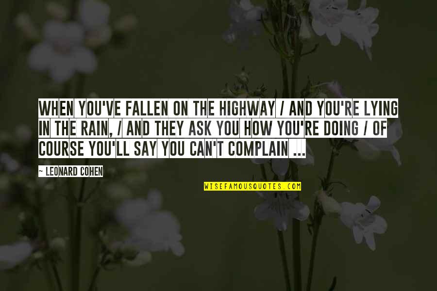 Mermoz Institut Quotes By Leonard Cohen: When you've fallen on the highway / and