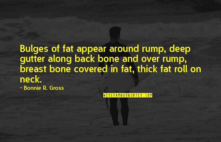 Merry Christmas Cartoons Quotes By Bonnie R. Gross: Bulges of fat appear around rump, deep gutter