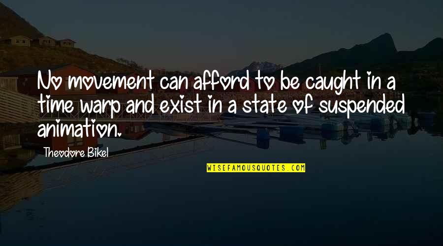 Merupakan In English Quotes By Theodore Bikel: No movement can afford to be caught in