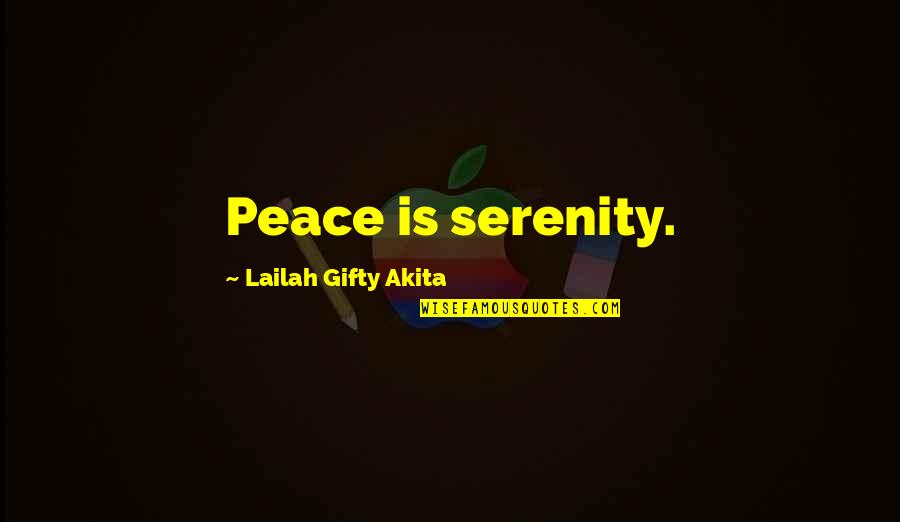 Mesih Kimdir Quotes By Lailah Gifty Akita: Peace is serenity.