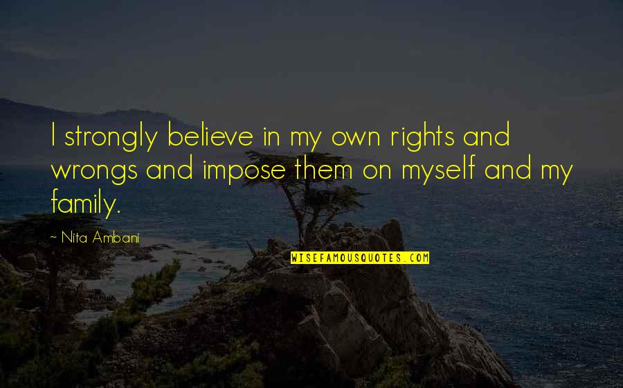 Mestinon Quotes By Nita Ambani: I strongly believe in my own rights and