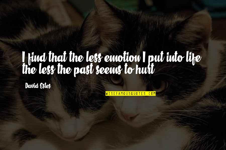 Mestizo Clothing Quotes By David Estes: I find that the less emotion I put