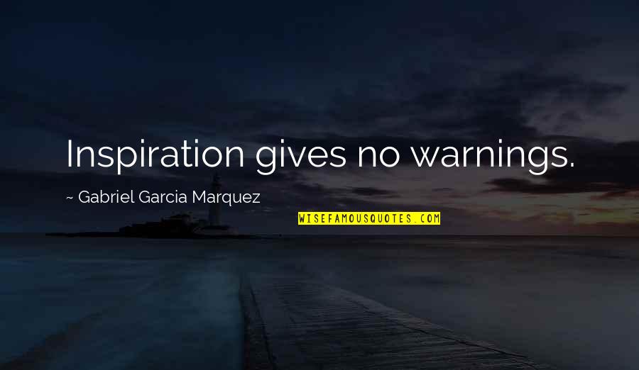 Metagame Vimeo Quotes By Gabriel Garcia Marquez: Inspiration gives no warnings.