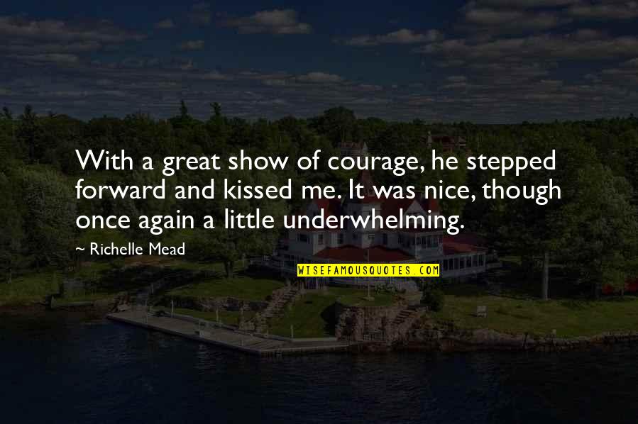 Methanol Fuel Quotes By Richelle Mead: With a great show of courage, he stepped