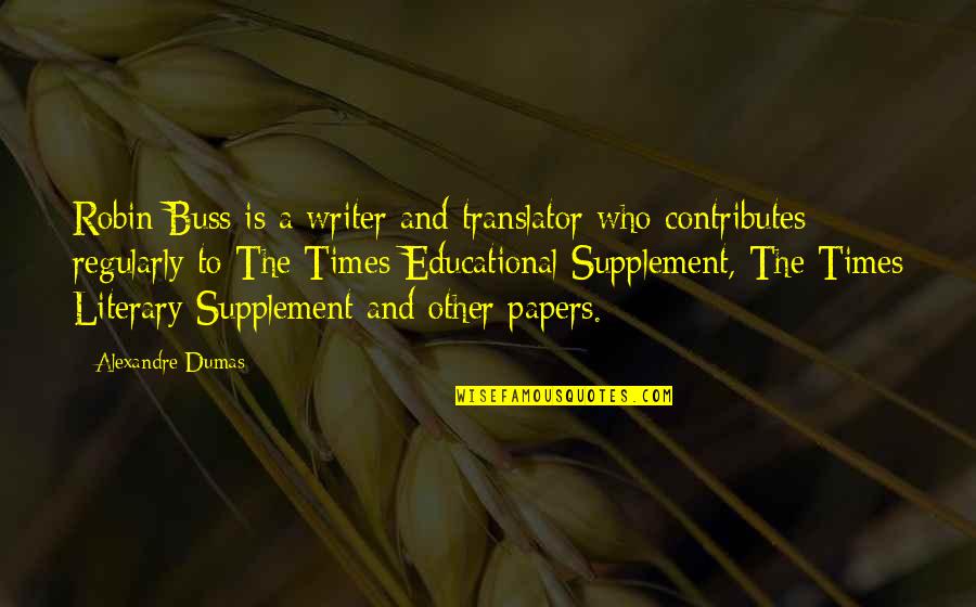 Metier Handbags Quotes By Alexandre Dumas: Robin Buss is a writer and translator who