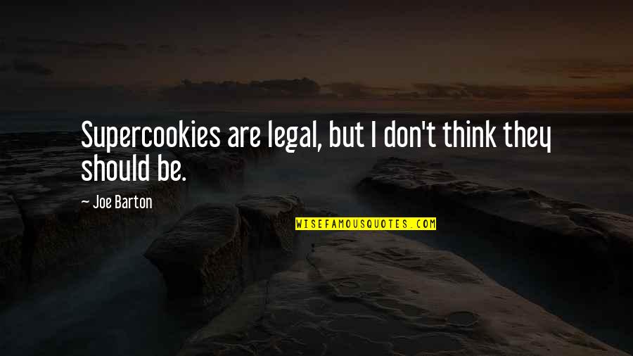 Metier Handbags Quotes By Joe Barton: Supercookies are legal, but I don't think they