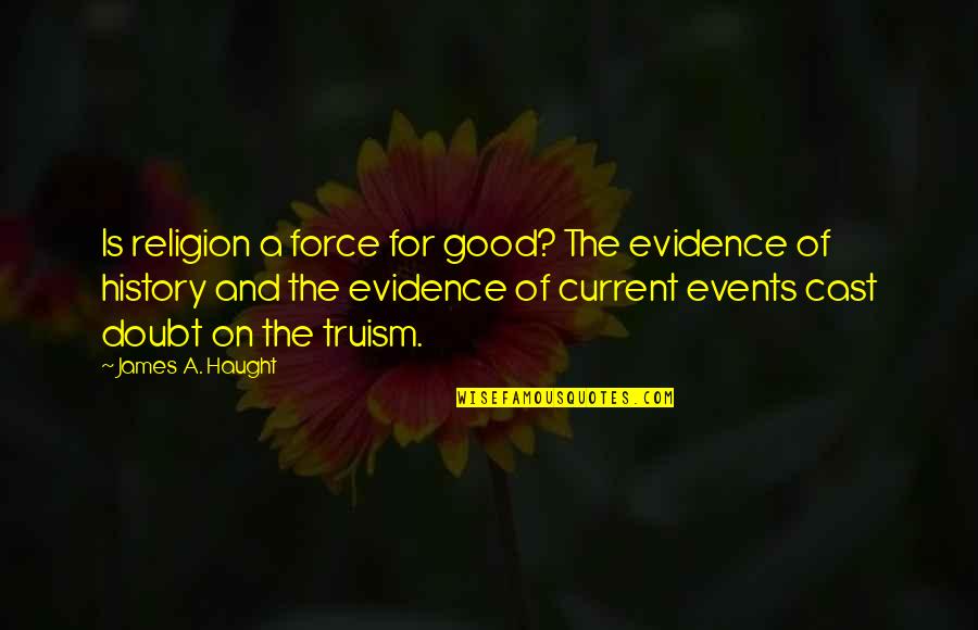 Meung Gu Quotes By James A. Haught: Is religion a force for good? The evidence