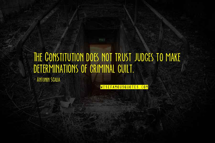 Mezarlik Quotes By Antonin Scalia: The Constitution does not trust judges to make