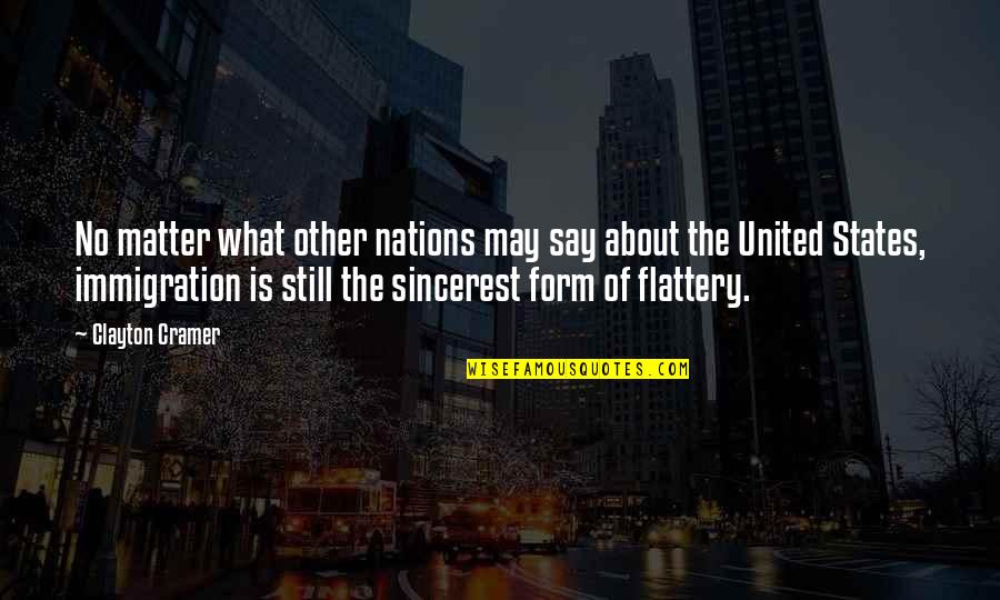 Mga Traydor Na Kaibigan Quotes By Clayton Cramer: No matter what other nations may say about