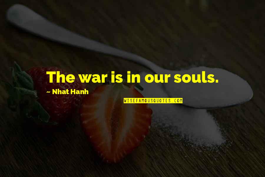 Mgs4 Ocelot Quotes By Nhat Hanh: The war is in our souls.