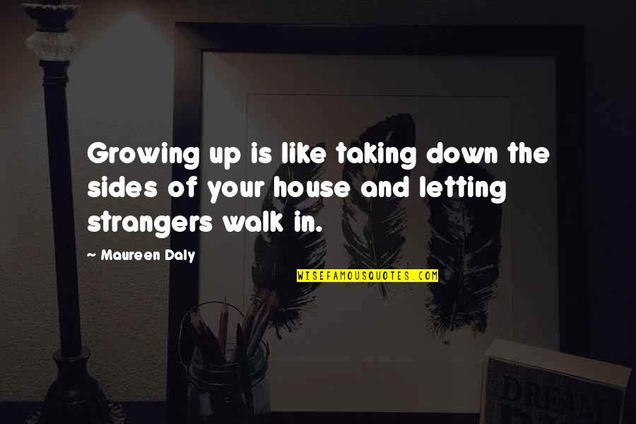 Mi Cu Ada Y Sus Chistes Quotes By Maureen Daly: Growing up is like taking down the sides