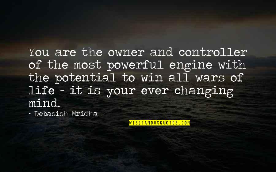 Miaka Quotes By Debasish Mridha: You are the owner and controller of the