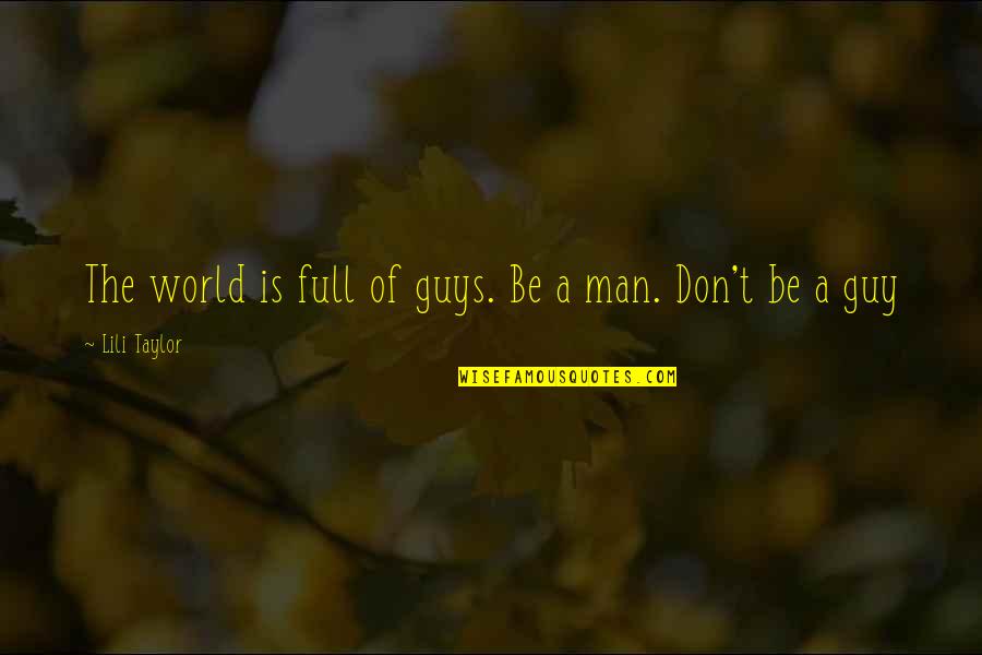 Michael Glaser Quotes By Lili Taylor: The world is full of guys. Be a