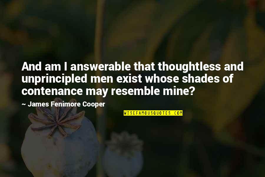 Michael Jordan Leadership Quotes By James Fenimore Cooper: And am I answerable that thoughtless and unprincipled