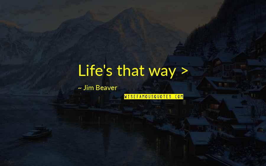 Michael Last Dundies Quotes By Jim Beaver: Life's that way >