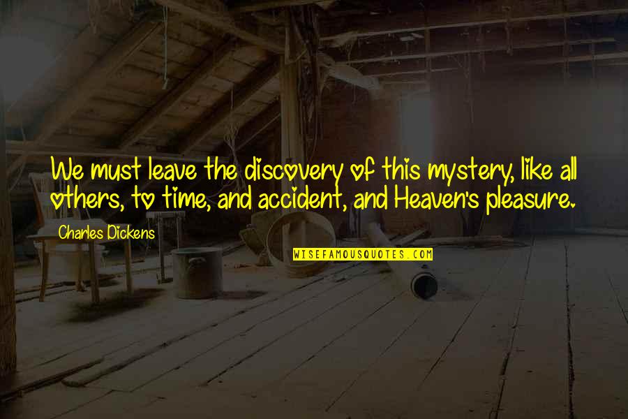 Michael Scott Farewell Quotes By Charles Dickens: We must leave the discovery of this mystery,