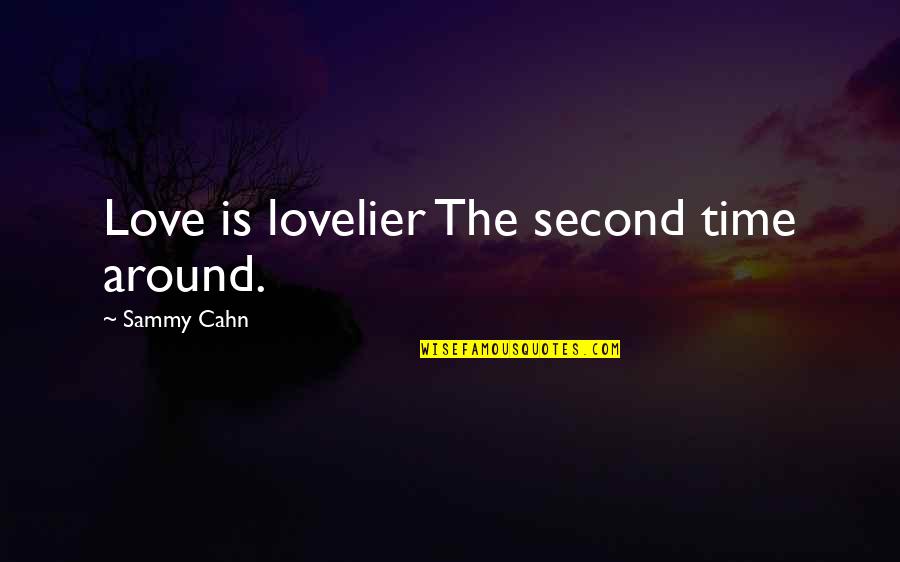 Michael Vick Quotes By Sammy Cahn: Love is lovelier The second time around.