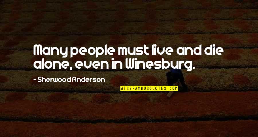 Michaelmorpurgo Quotes By Sherwood Anderson: Many people must live and die alone, even