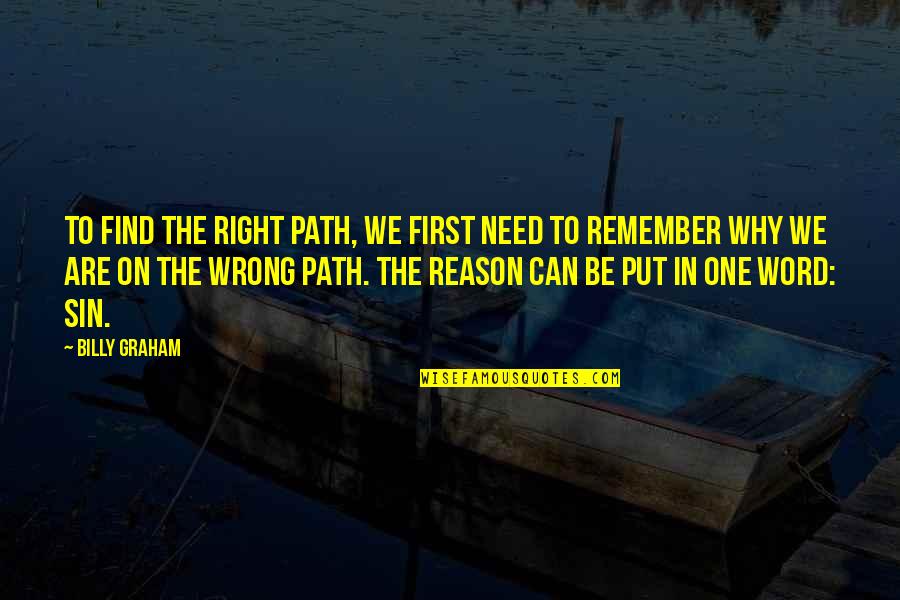 Michiels Herselt Quotes By Billy Graham: To find the right path, we first need