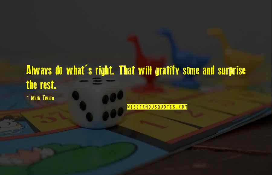 Mickey And Minnie Mouse Quotes By Mark Twain: Always do what's right. That will gratify some