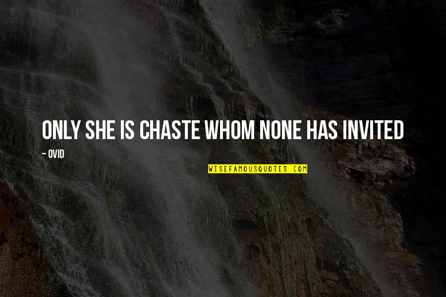 Microsomes Symbol Quotes By Ovid: Only she is chaste whom none has invited