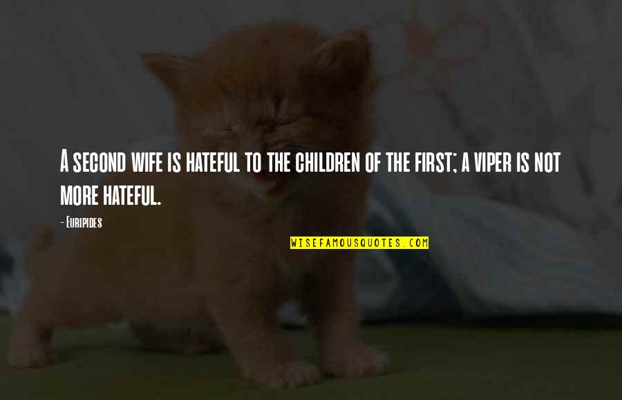 Midemice Quotes By Euripides: A second wife is hateful to the children