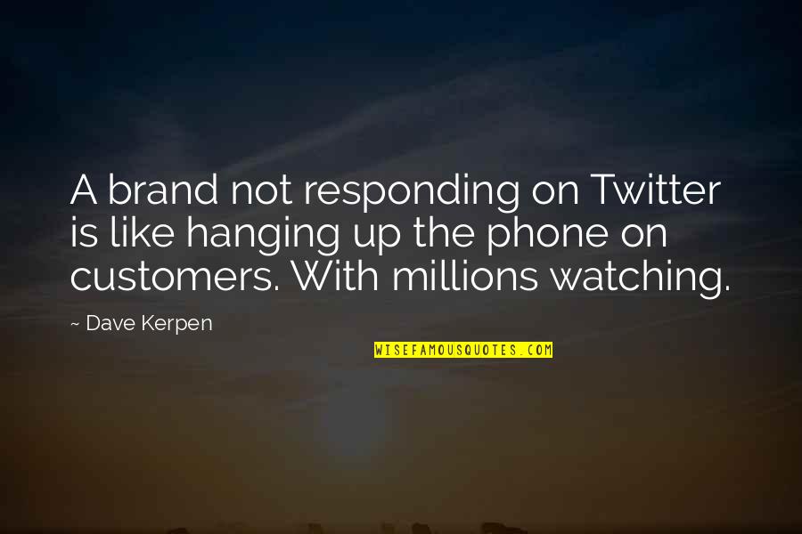 Miento In English Quotes By Dave Kerpen: A brand not responding on Twitter is like