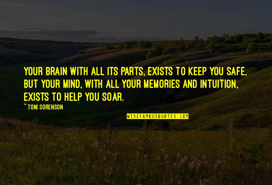 Miftinija Quotes By Toni Sorenson: Your brain with all its parts, exists to