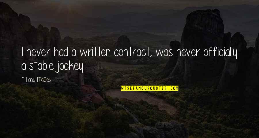 Mihelich Realtor Quotes By Tony McCoy: I never had a written contract, was never