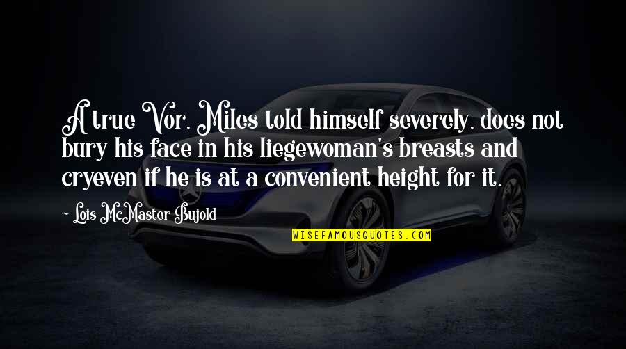 Miles's Quotes By Lois McMaster Bujold: A true Vor, Miles told himself severely, does