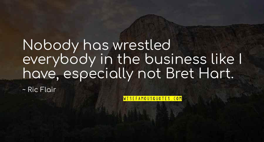 Milkyway Quotes By Ric Flair: Nobody has wrestled everybody in the business like