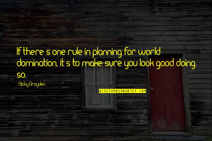 Millard Erickson Quotes By Nicky Drayden: If there's one rule in planning for world