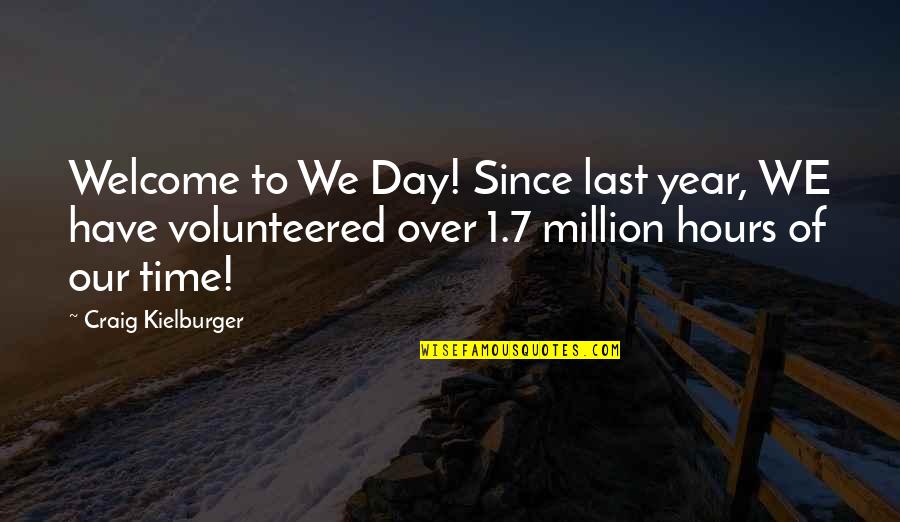 Million Day Quotes By Craig Kielburger: Welcome to We Day! Since last year, WE