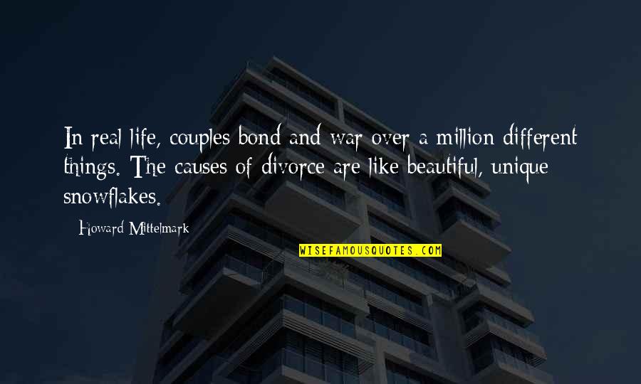 Million Love Quotes By Howard Mittelmark: In real life, couples bond and war over