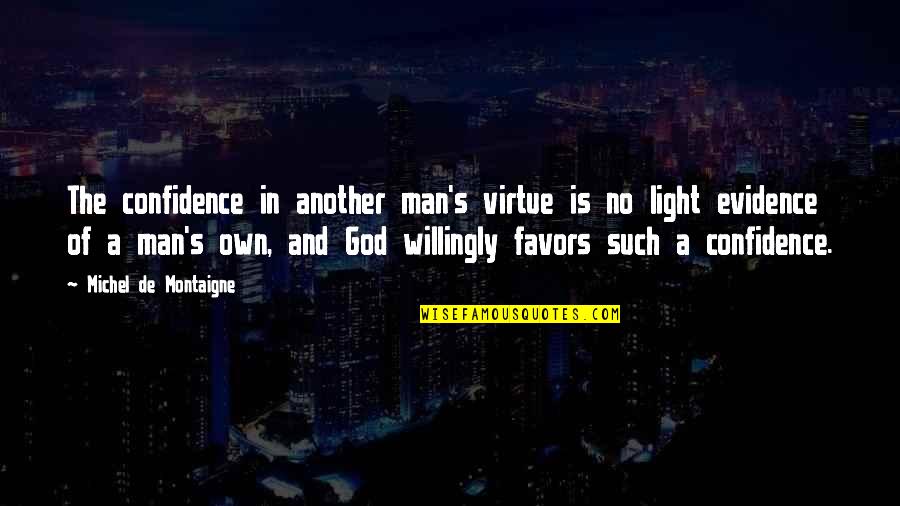 Millivolts To Microvolts Quotes By Michel De Montaigne: The confidence in another man's virtue is no