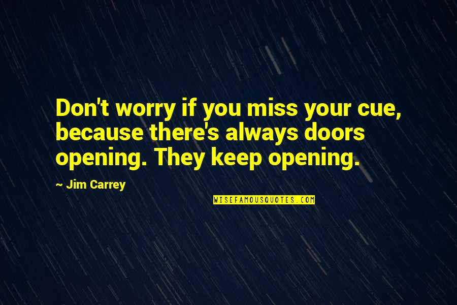 Mimicque Quotes By Jim Carrey: Don't worry if you miss your cue, because