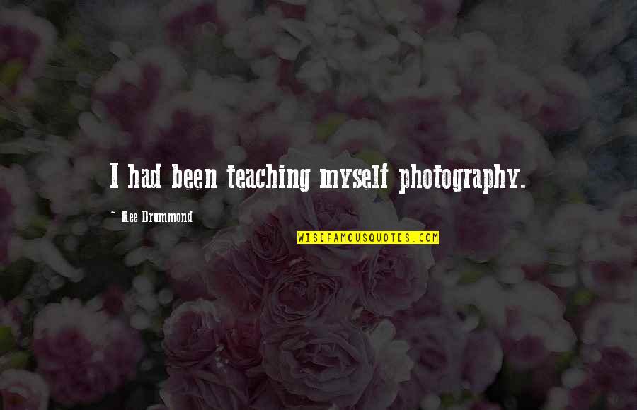 Mina Loy Feminist Manifesto Quotes By Ree Drummond: I had been teaching myself photography.