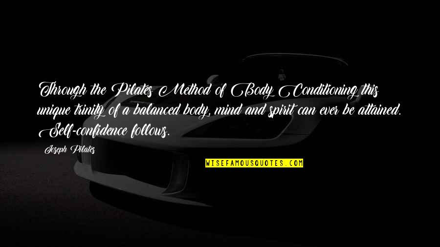 Mind Conditioning Quotes By Joseph Pilates: Through the Pilates Method of Body Conditioning this