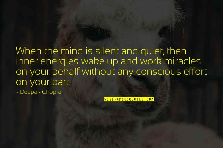 Mind Healing Quotes By Deepak Chopra: When the mind is silent and quiet, then