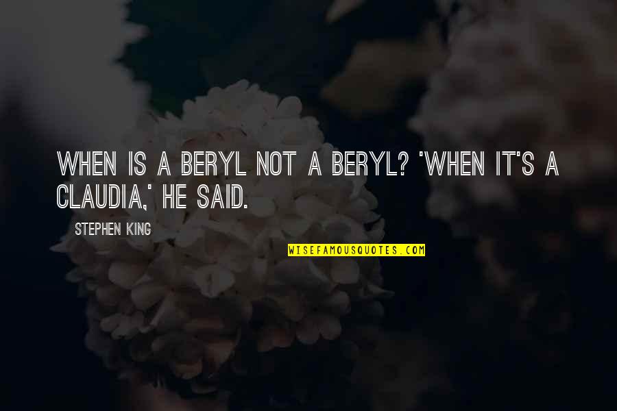 Mindlessly Consume Quotes By Stephen King: When is a Beryl not a Beryl? 'When