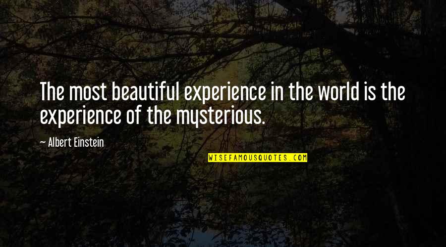 Mineno Boards Quotes By Albert Einstein: The most beautiful experience in the world is