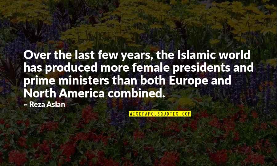 Ministers Quotes By Reza Aslan: Over the last few years, the Islamic world