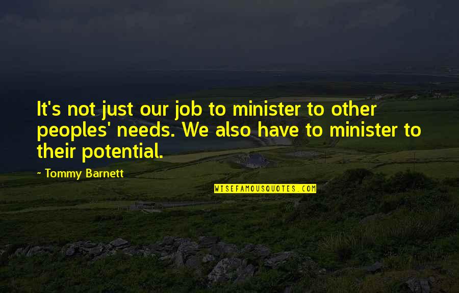 Ministers Quotes By Tommy Barnett: It's not just our job to minister to