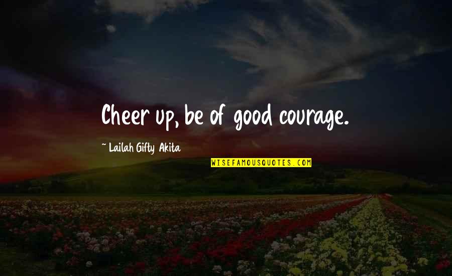 Minnesotans In The Nhl Quotes By Lailah Gifty Akita: Cheer up, be of good courage.